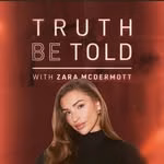 Truth Be Told with Zara McDermott