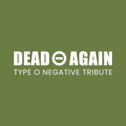 DEAD ⊖ AGAIN - Type O Negative Tribute