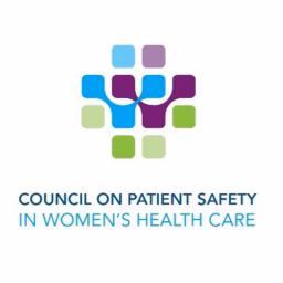 Council on Patient Safety in Women's Health Care