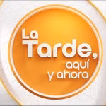 La Tarde aquí y ahora