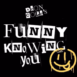 Deon Cole’s Funny Knowing You (please subscribe)