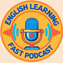 English Learning Fast Podcast