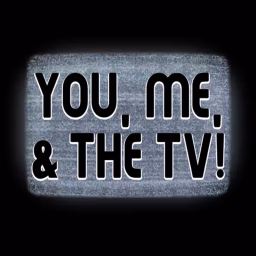 You, Me, & The TV