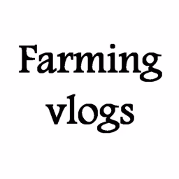 FARMING VLOGS 