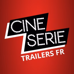 CinéSérie - Trailers FR