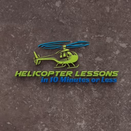 Helicopter Lessons In 10 Minutes or Less