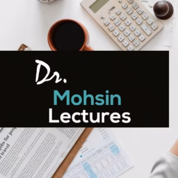 Dr. Mohsin Lectures 