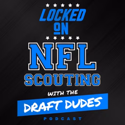 Locked on NFL Scouting with The Draft Dudes