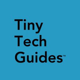 TinyTechGuides