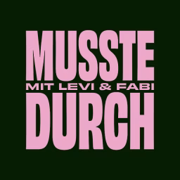 Musste Durch - mit Levi & Fabi