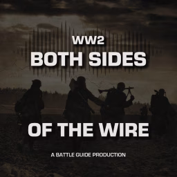 WW2: Both Sides Of The Wire | Podcast