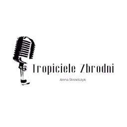 TROPICIELE ZBRODNI - Anna STRZELCZYK