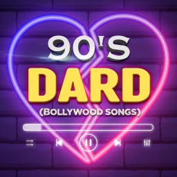 90's Dard - Bollywood Songs