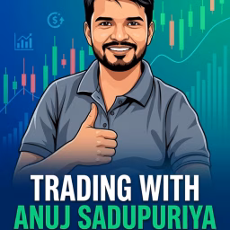 TRADING WITH ANUJ SADUPURIYA