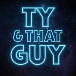 Ty & That Guy