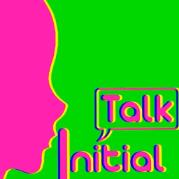Initial Talk