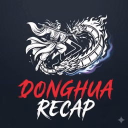Donghua Recap